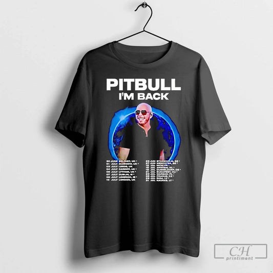 Classic Pitbull Im Back Fan Tour 2025 Concert Dates Inspired T-Shirts, Hoodie, Sweatshirt - T-Shirt, Sweatshirt, Hoodie