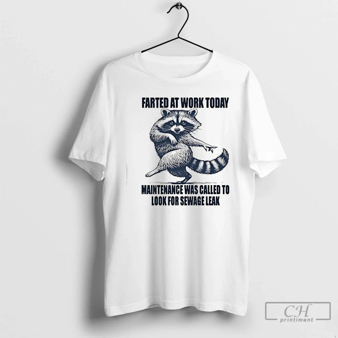 Classic Raccoon Farted Work Today Maintenance Was Called Investigate Potential Sewage Leak T-Shirts, Hoodie, Sweatshirt - T-Shirt, Sweatshirt, Hoodie