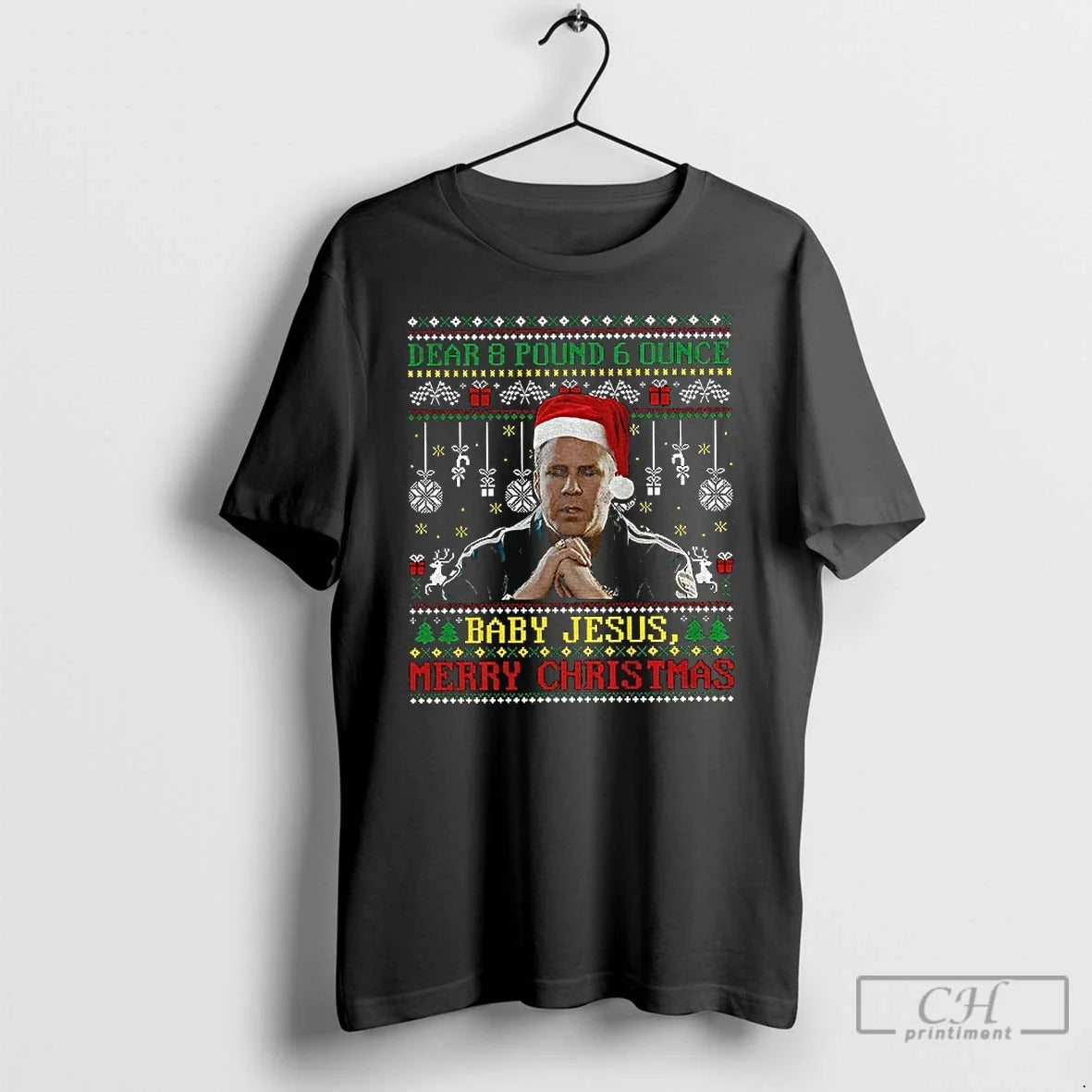 Classic Ricky Bobby Dear 8 Pound 6 Ounce Baby Jesus Merry Ugly T-Shirts, Hoodie, Sweatshirt - T-Shirt, Sweatshirt, Hoodie