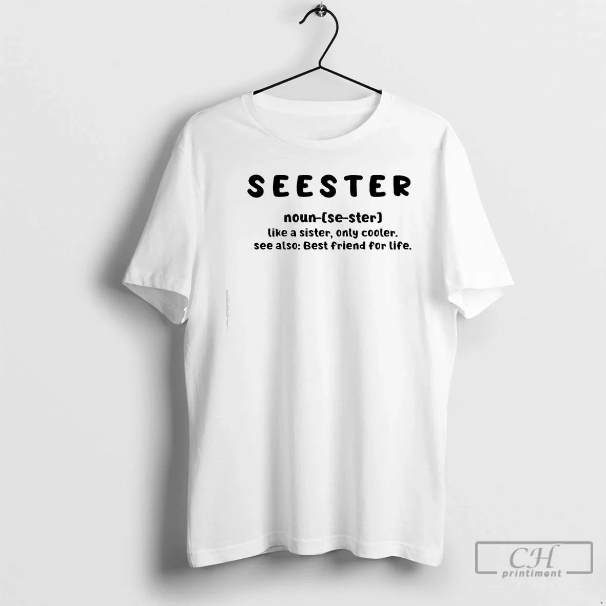Classic Seester Noun Like Sister Only Cooler See Also Best Friend Life T-Shirts, Hoodie, Sweatshirt - T-Shirt, Sweatshirt, Hoodie