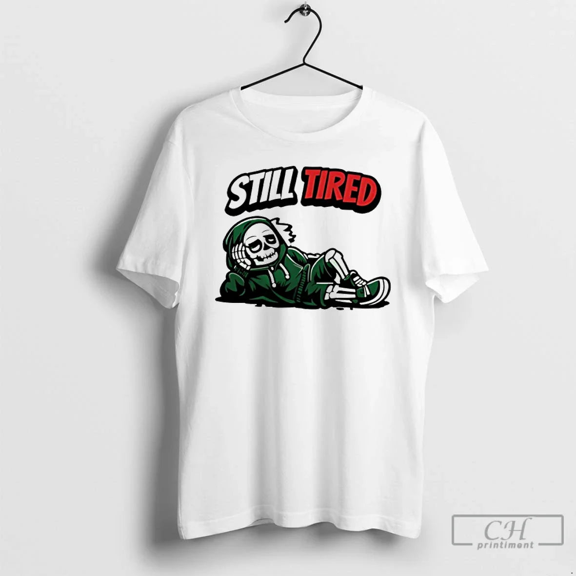 Classic Skeleton Still Tired T-Shirts, Hoodie, Sweatshirt - T-Shirt, Sweatshirt, Hoodie
