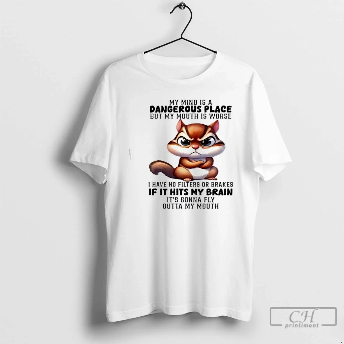 Classic Squirrel My Mind Is Dangerous Place But My Mouth Is Worse I Have T-Shirts, Hoodie, Sweatshirt - T-Shirt, Sweatshirt, Hoodie