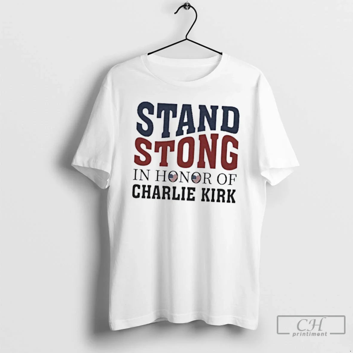Classic Stand Strong Honor Charlie Kirk T-Shirts, Hoodie, Sweatshirt - T-Shirt, Sweatshirt, Hoodie