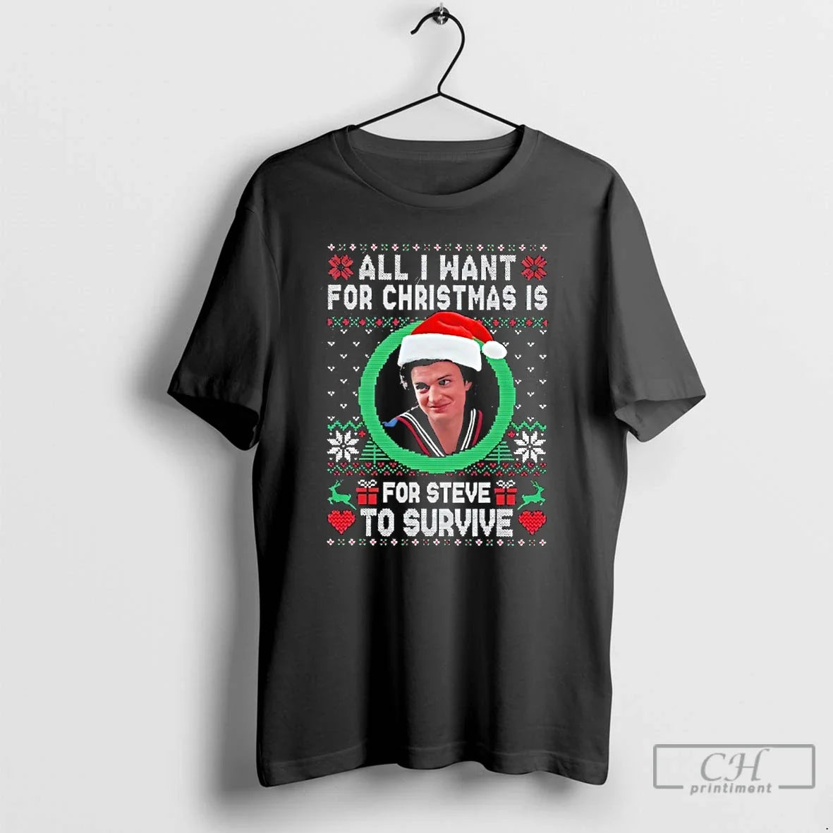 Classic Steve Harrington All I Want Is Steve Survive T-Shirts, Hoodie, Sweatshirt - T-Shirt, Sweatshirt, Hoodie