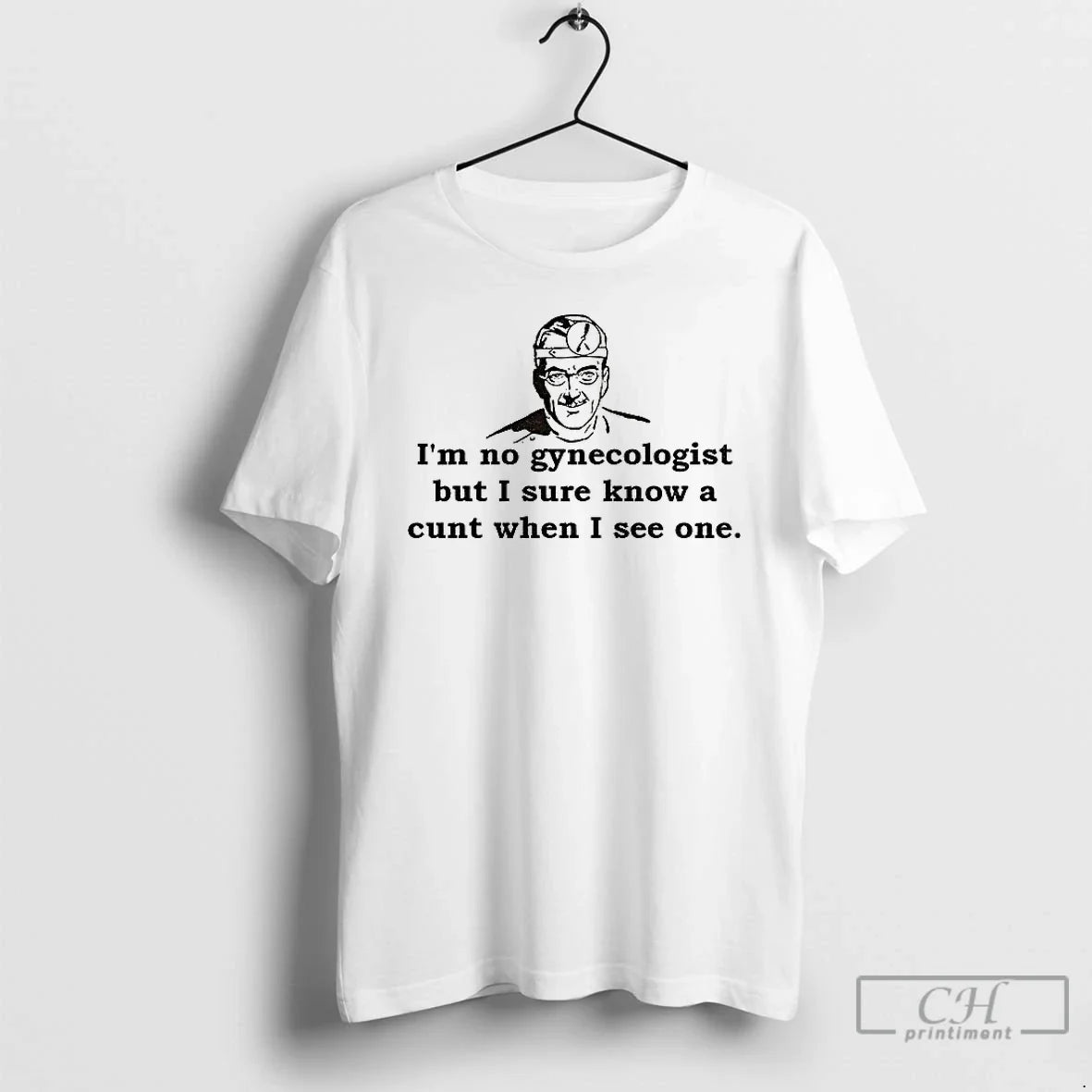 Classic Stream Dr Trebol Im No Gynecologist But I Sure Know Cunt When T-Shirts, Hoodie, Sweatshirt - T-Shirt, Sweatshirt, Hoodie