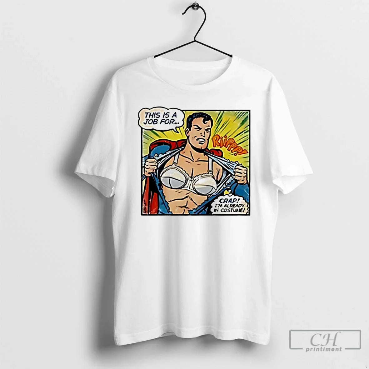 Classic Superman Bra This Is Job Crap Im Already Costume T-Shirts, Hoodie, Sweatshirt - T-Shirt, Sweatshirt, Hoodie