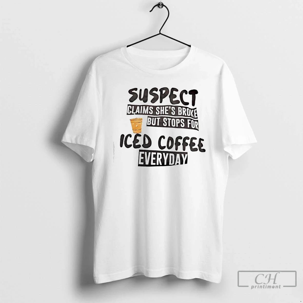 Classic Suspect Claims Shes Broke But Stops Iced Coffee Everyday T-Shirts, Hoodie, Sweatshirt - T-Shirt, Sweatshirt, Hoodie