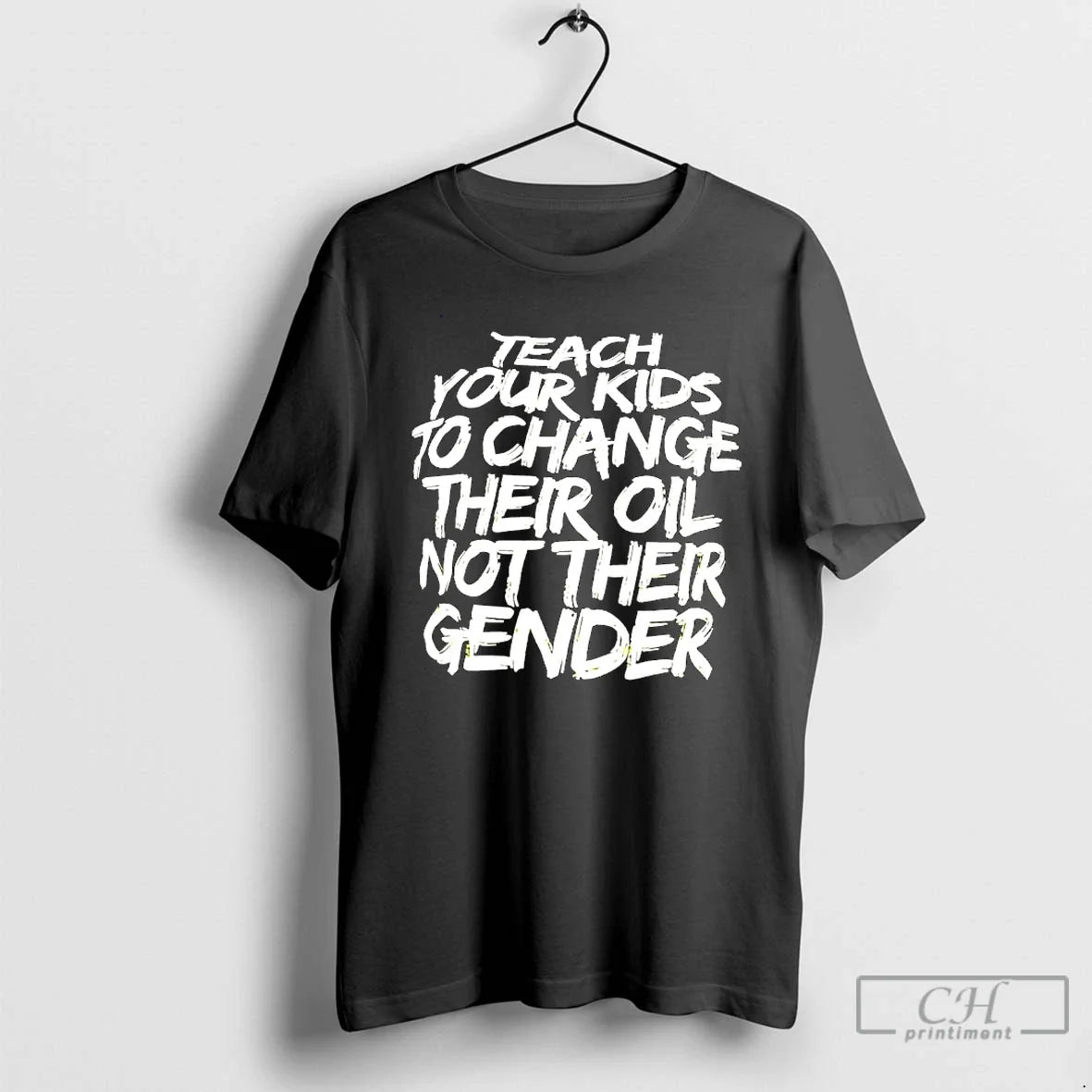 Classic Teach Your Change Their Oil Not Their Gender T-Shirts, Hoodie, Sweatshirt - T-Shirt, Sweatshirt, Hoodie