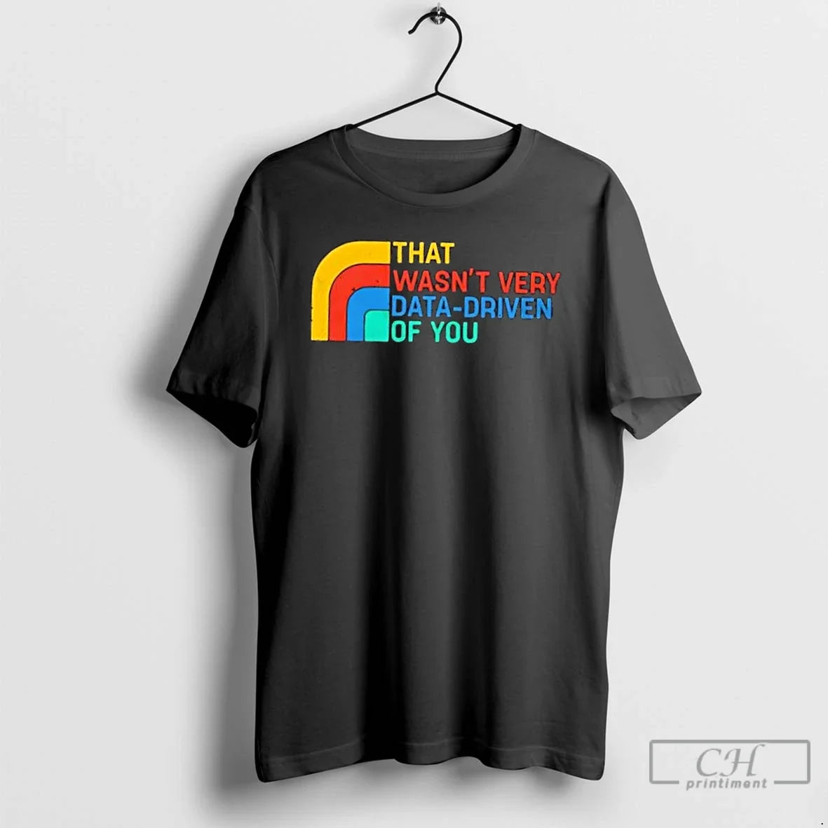 Classic That Wasnt Very Data Driven You Retro T-Shirts, Hoodie, Sweatshirt - T-Shirt, Sweatshirt, Hoodie