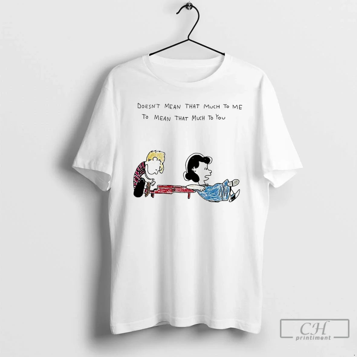 Classic Peanuts Doesnt Mean That Much Me Mean That Much You T-Shirts, Hoodie, Sweatshirt - T-Shirt, Sweatshirt, Hoodie