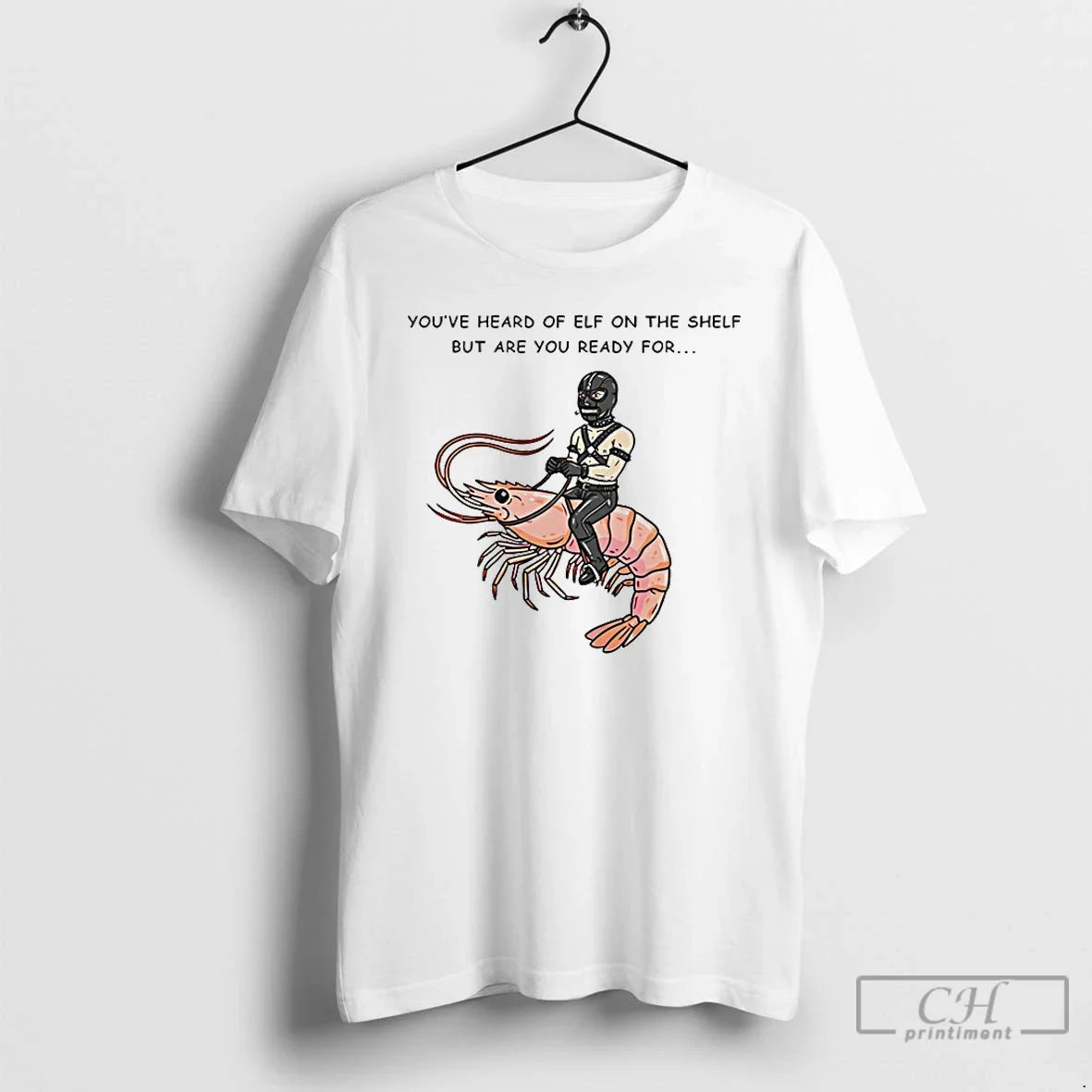 Classic Shelf But Are You Ready Gimp Shrimp T-Shirts, Hoodie, Sweatshirt - T-Shirt, Sweatshirt, Hoodie