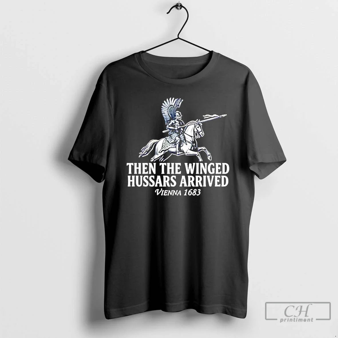 Classic Then Winged Hussars Arrived Battle Vienna 1683 T-Shirts, Hoodie, Sweatshirt - T-Shirt, Sweatshirt, Hoodie