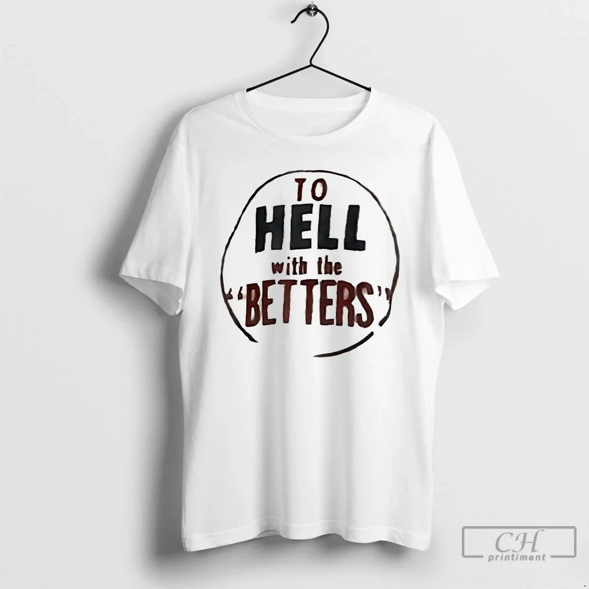 Classic Hell Betters T-Shirts, Hoodie, Sweatshirt - T-Shirt, Sweatshirt, Hoodie