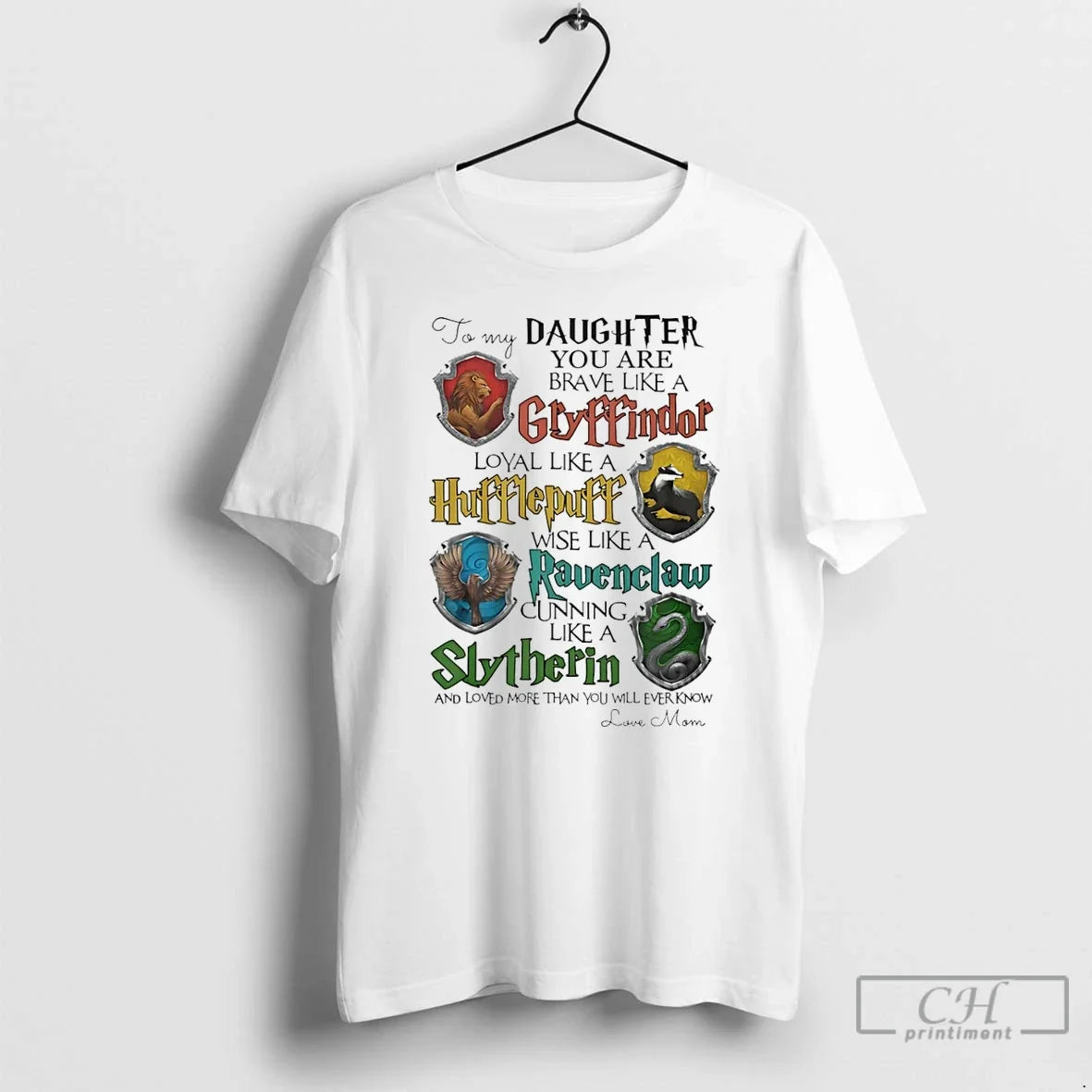 Classic My Daughter You Are Brave Like Gryffindor Loyal Like Hufflepuff Wise T-Shirts, Hoodie, Sweatshirt - T-Shirt, Sweatshirt, Hoodie