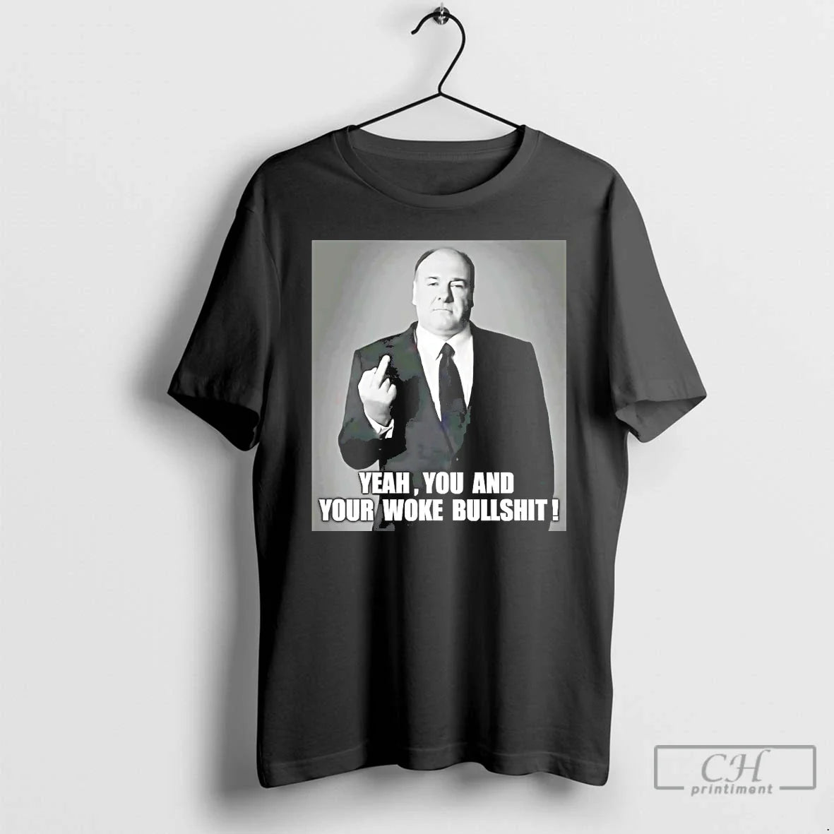 Classic Tony Soprano Yeah You Your Woke Bullshit T-Shirts, Hoodie, Sweatshirt - T-Shirt, Sweatshirt, Hoodie