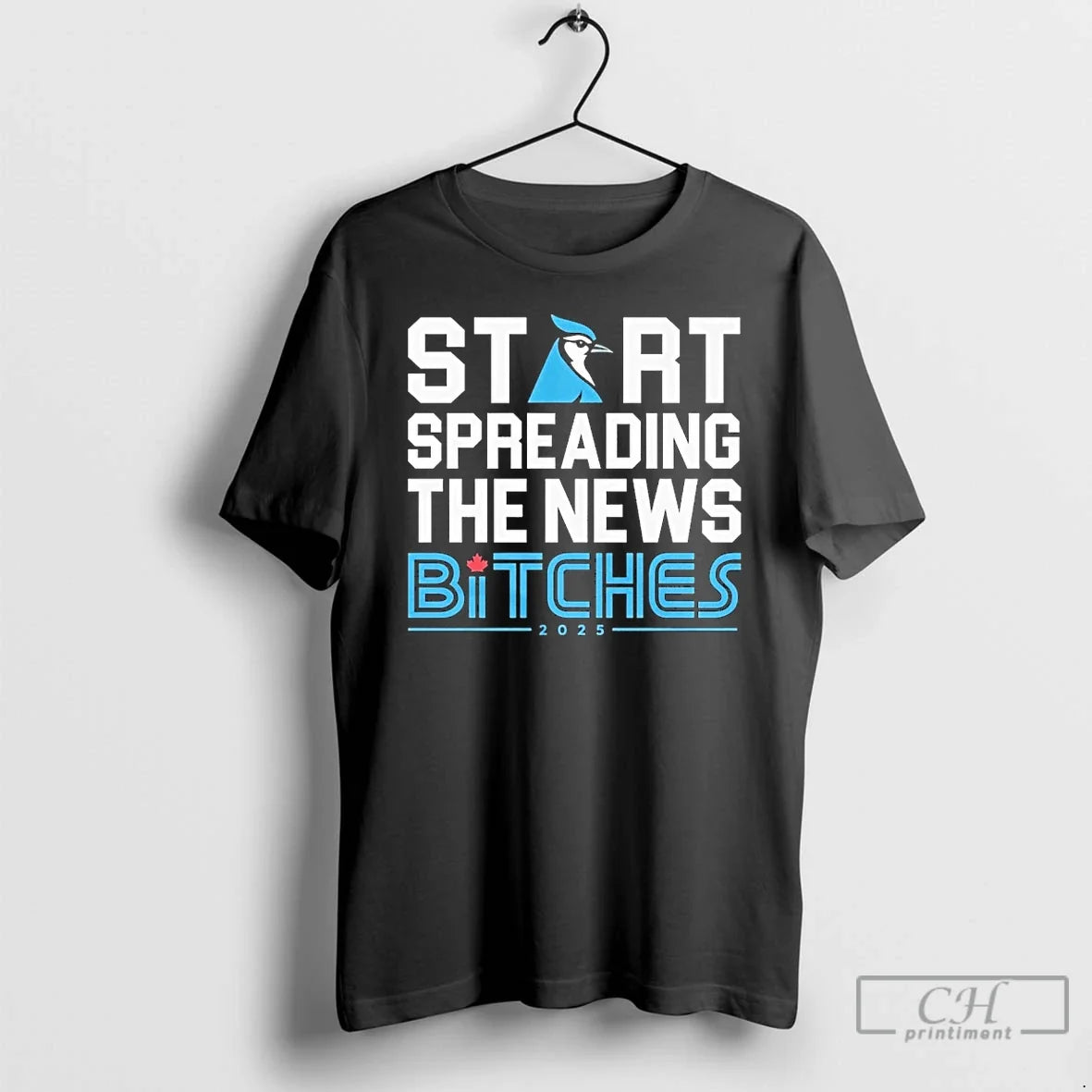 Classic Toronto Blue Jays Start Spreading News Bitches 2025 T-Shirts, Hoodie, Sweatshirt - T-Shirt, Sweatshirt, Hoodie