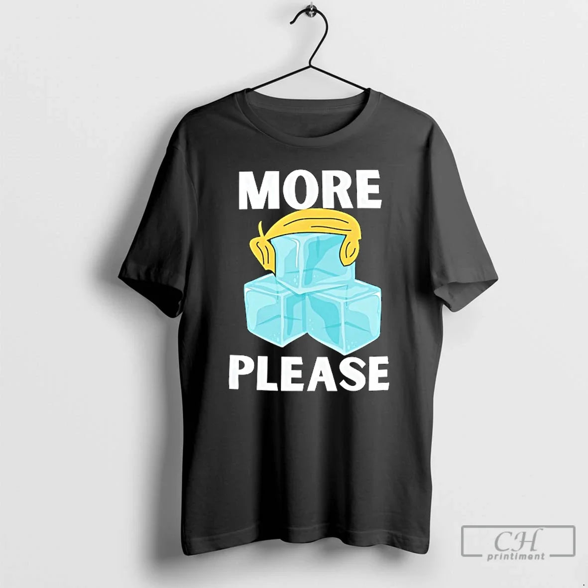 Classic Trump Hair More Ice Please T-Shirts, Hoodie, Sweatshirt - T-Shirt, Sweatshirt, Hoodie