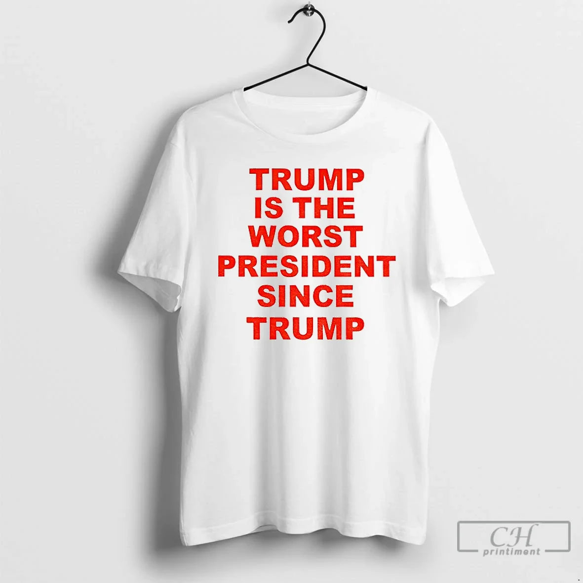 Classic Trump Is Worst President Since Trump Political T-Shirts, Hoodie, Sweatshirt - T-Shirt, Sweatshirt, Hoodie