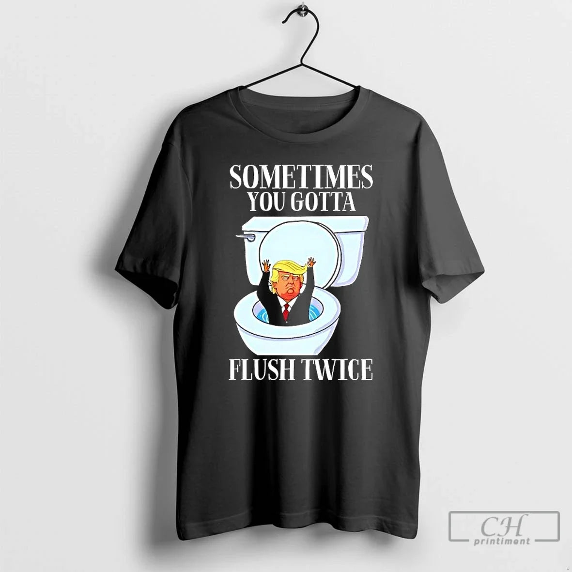 Classic Trump Toilet Sometimes You Gotta Flush Twice T-Shirts, Hoodie, Sweatshirt - T-Shirt, Sweatshirt, Hoodie