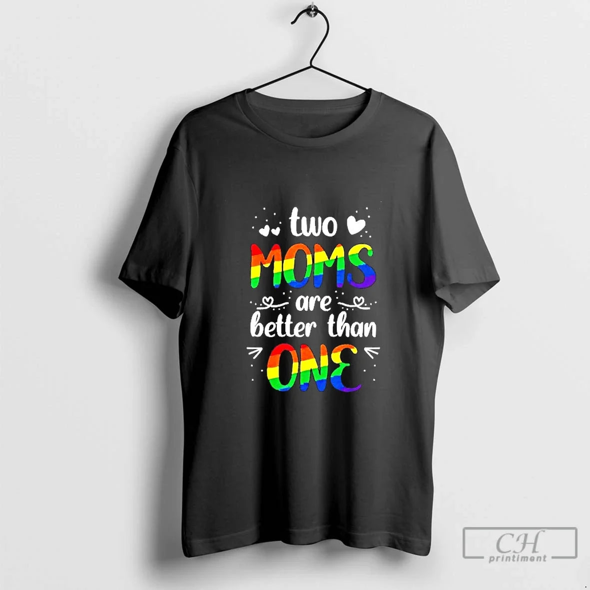 Classic Two Moms Are Better Than One Lgbt Pride Blackshirt T-Shirts, Hoodie, Sweatshirt - T-Shirt, Sweatshirt, Hoodie