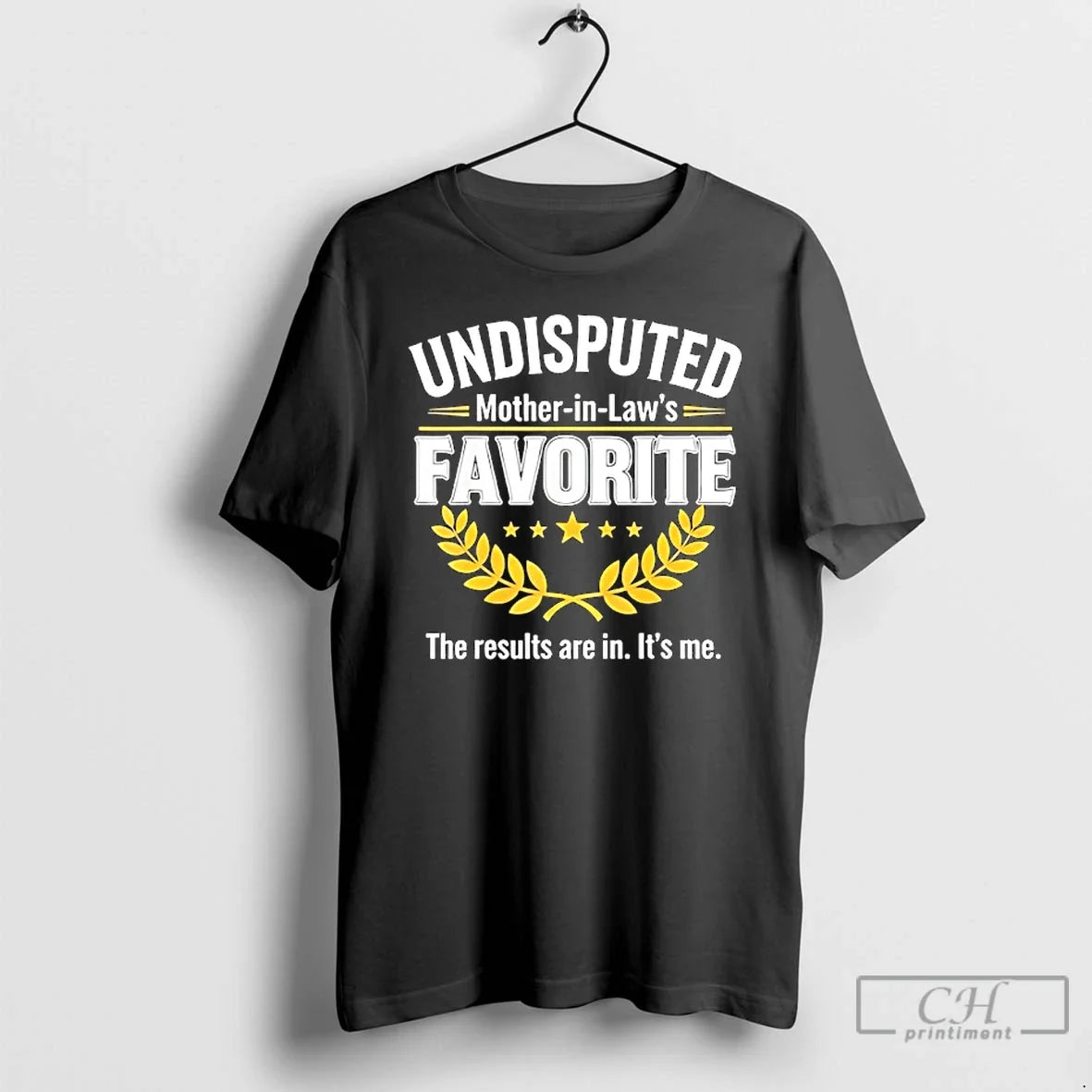 Classic Undisputed Mother Laws Favorite Results Are Me T-Shirts, Hoodie, Sweatshirt - T-Shirt, Sweatshirt, Hoodie