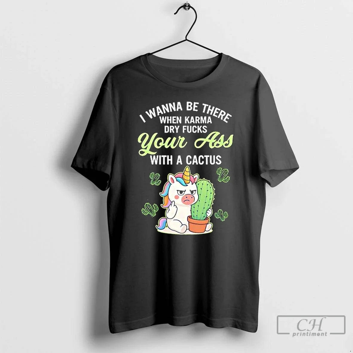 Classic Unicon I Wanna Be There When Karma Dry Fucks Your Ass Cactus T-Shirts, Hoodie, Sweatshirt - T-Shirt, Sweatshirt, Hoodie