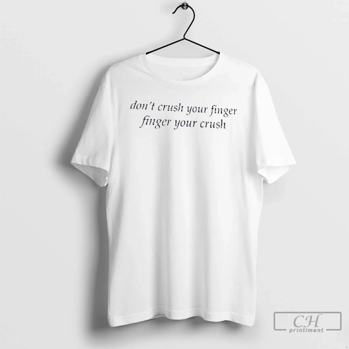 Classic Weekday Dont Crush Your Finger Finger Your Crush T-Shirts, Hoodie, Sweatshirt - T-Shirt, Sweatshirt, Hoodie