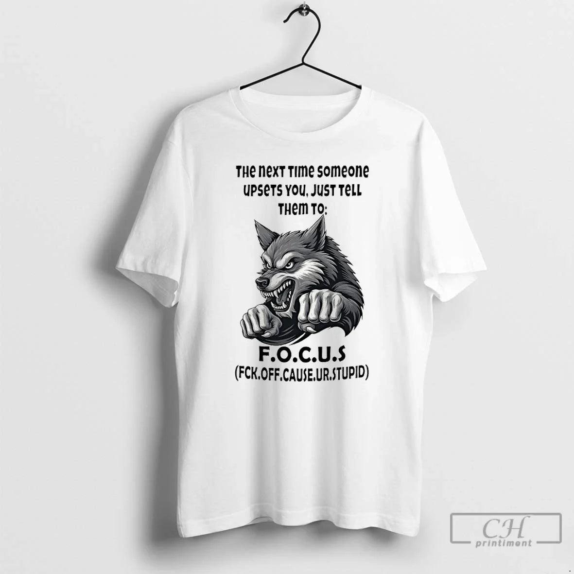 Classic Wolf Next Time Someone Upsets You Just Tell Them Focus T-Shirts, Hoodie, Sweatshirt - T-Shirt, Sweatshirt, Hoodie