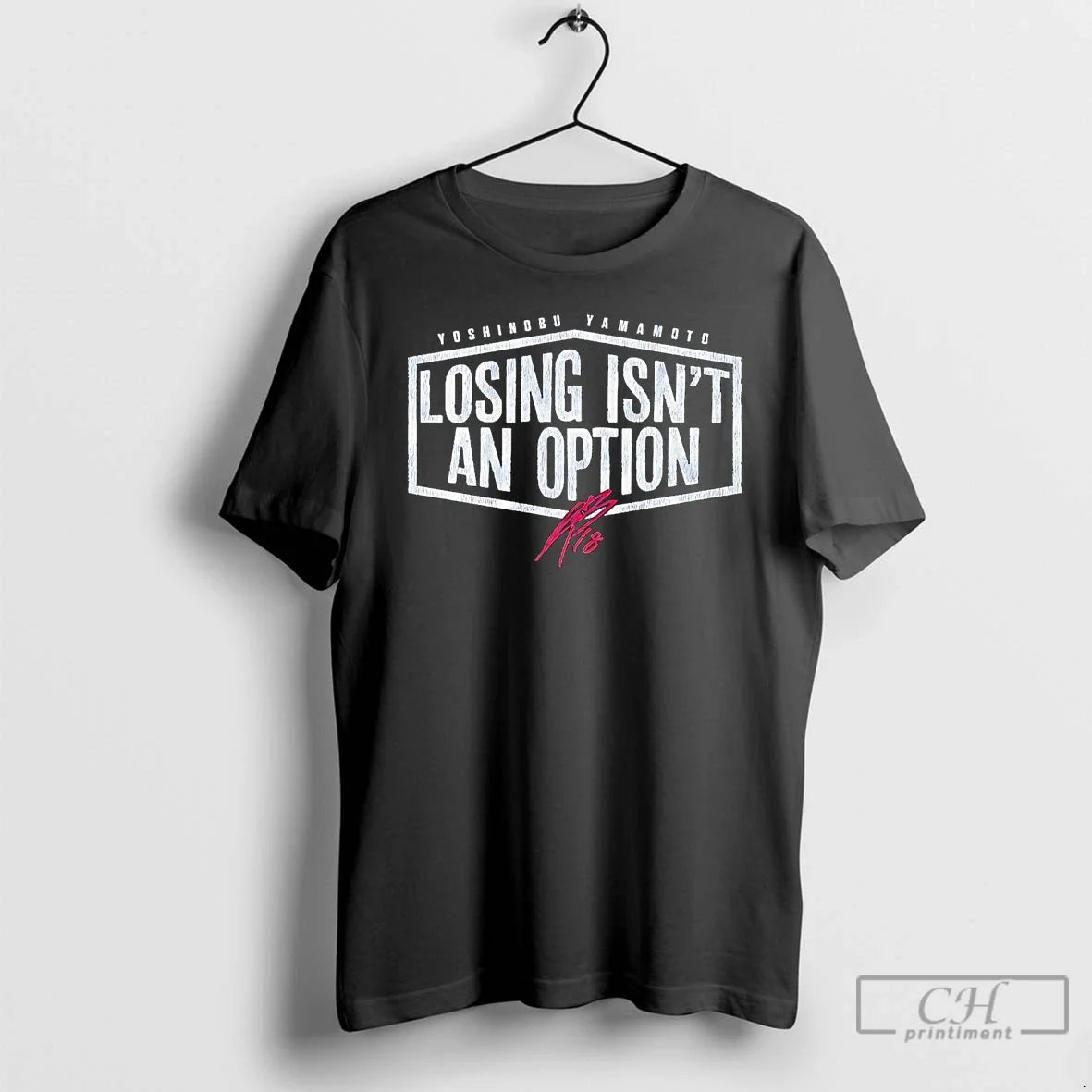 Classic Yoshinobu Yamamoto Losing Isnt Option Signature T-Shirts, Hoodie, Sweatshirt - T-Shirt, Sweatshirt, Hoodie
