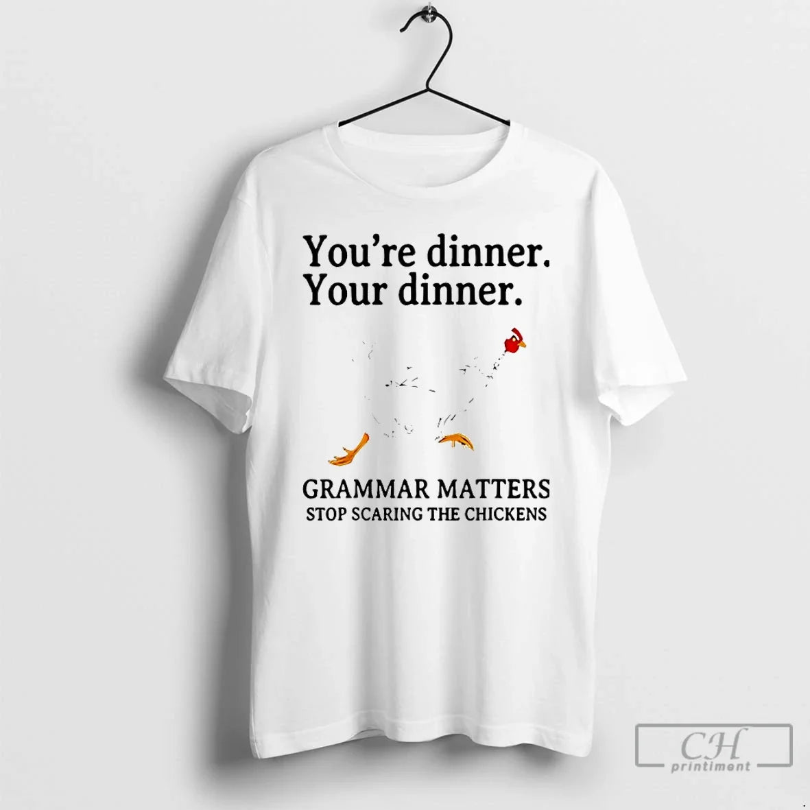 Classic Youre Dinner Your Dinner Grammar Matters Stop Scaring Chickens T-Shirts, Hoodie, Sweatshirt - T-Shirt, Sweatshirt, Hoodie