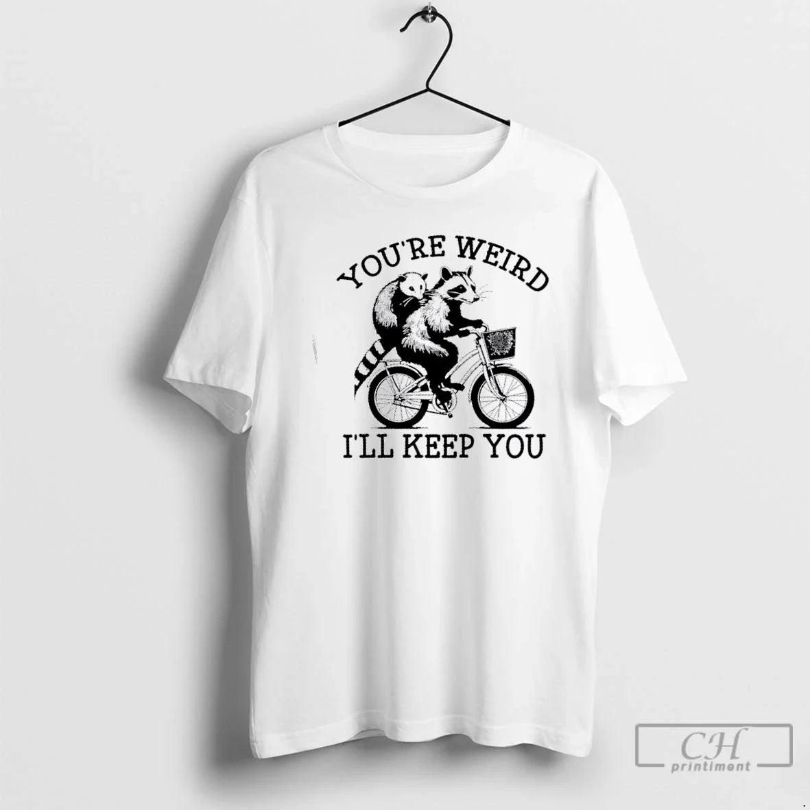 Classic Youre Weird Ill Keep You Funny Meme Racoon Bicycle T-Shirts, Hoodie, Sweatshirt - T-Shirt, Sweatshirt, Hoodie