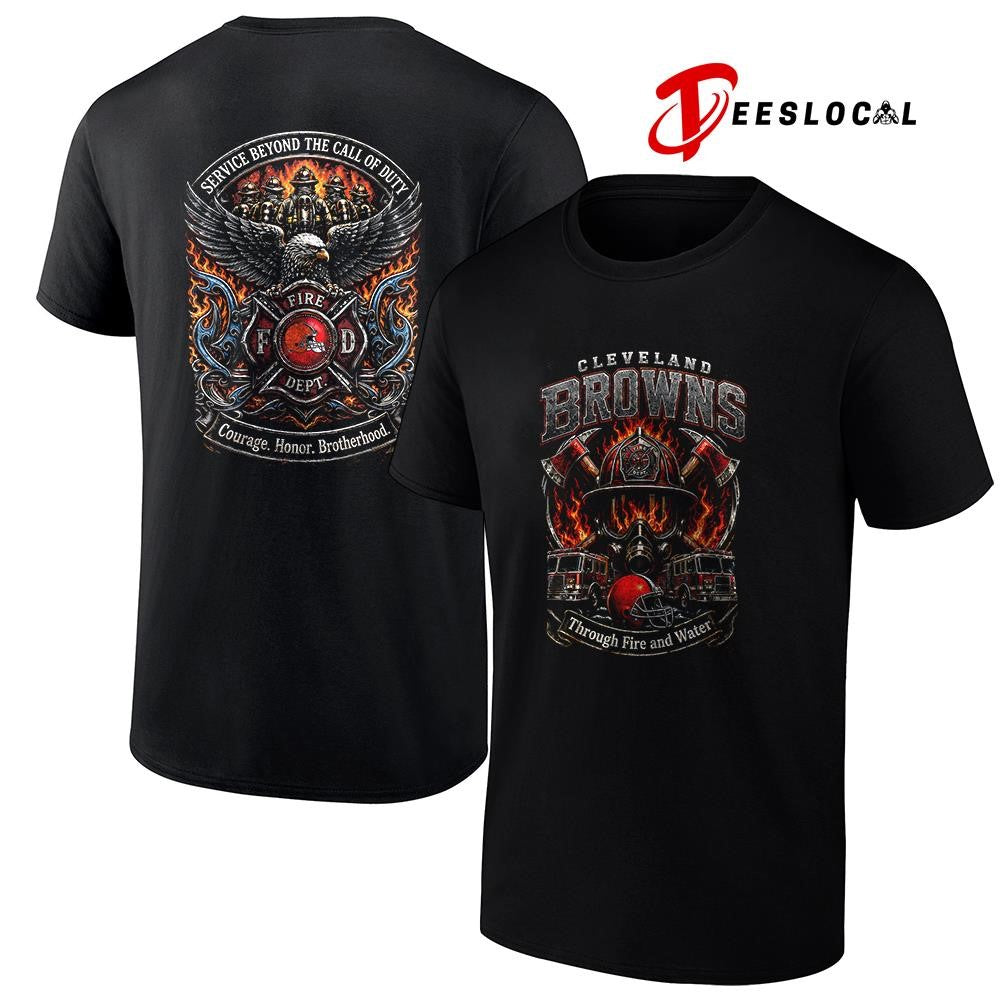 Cleveland Browns x through fire and water service beyond the call of duty shirt Unisex T-shirt, Sweatshirt, Hoodie, Long Sleeve Tee - T-Shirt, Sweatshirt, Hoodie
