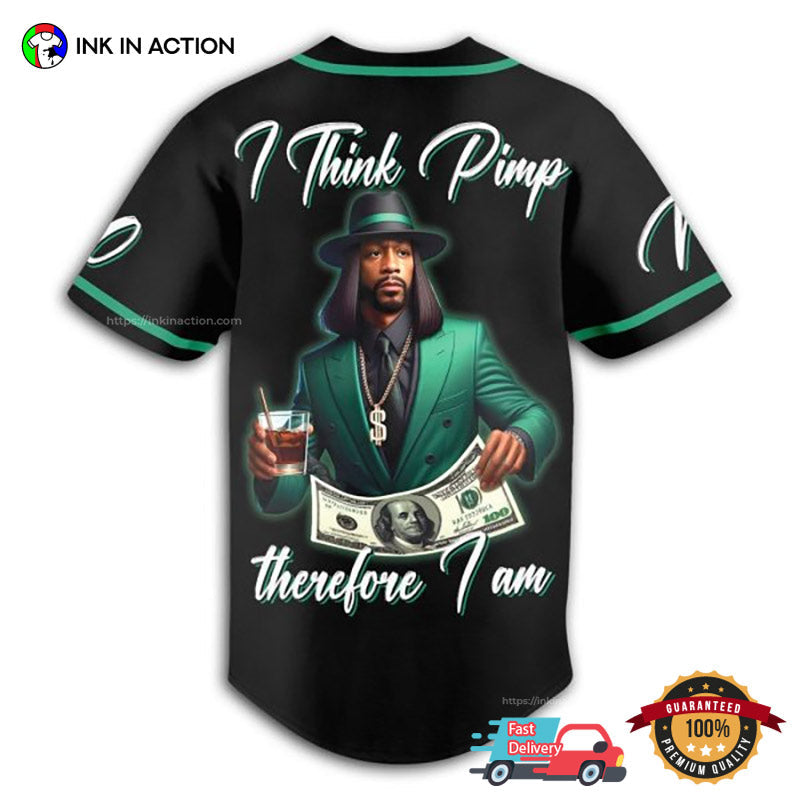 Custom I Think Pimp Therefore I Am Katt Williams Pimp Baseball Jersey Unisex T-shirt, Sweatshirt, Hoodie, Long Sleeve Tee - T-Shirt, Sweatshirt, Hoodie