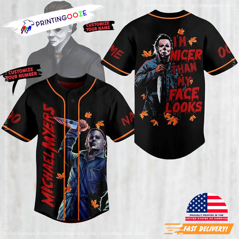Custom Michael Myers Im Nicer Than My Face Looks Baseball Jersey Unisex T-shirt, Sweatshirt, Hoodie, Long Sleeve Tee - T-Shirt, Sweatshirt, Hoodie