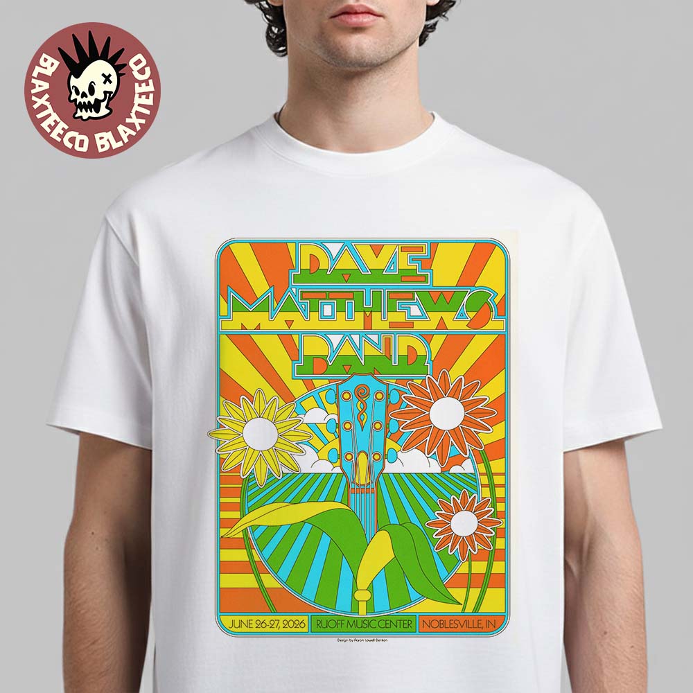 Dave Matthews Band Noblesville Indiana 2026 Event Poster At Ruoff Music Center On June 26-27 2026 T-Shirt - T-Shirt, Sweatshirt, Hoodie