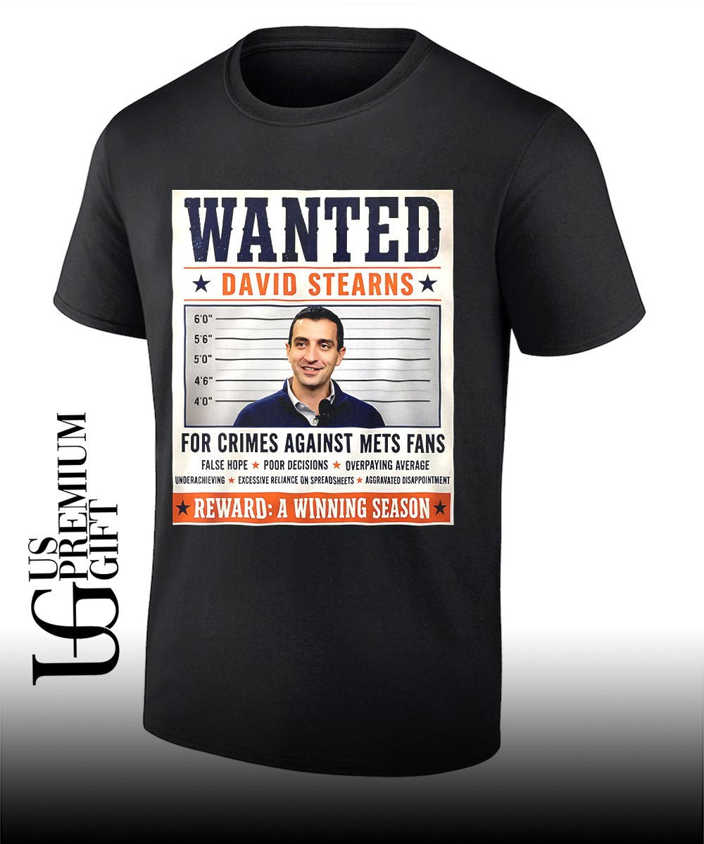 David Stearns New York Mets Wanted for Crimes Against Mets Fans T-shirt Unisex T-shirt, Sweatshirt, Hoodie, Long Sleeve Tee - T-Shirt, Sweatshirt, Hoodie
