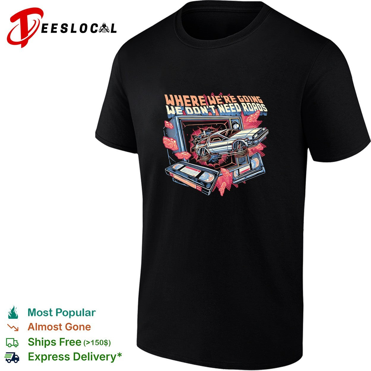 DeLorean car bursting through TV where were going we dont need roads shirt Unisex T-shirt, Sweatshirt, Hoodie, Long Sleeve Tee - T-Shirt, Sweatshirt, Hoodie
