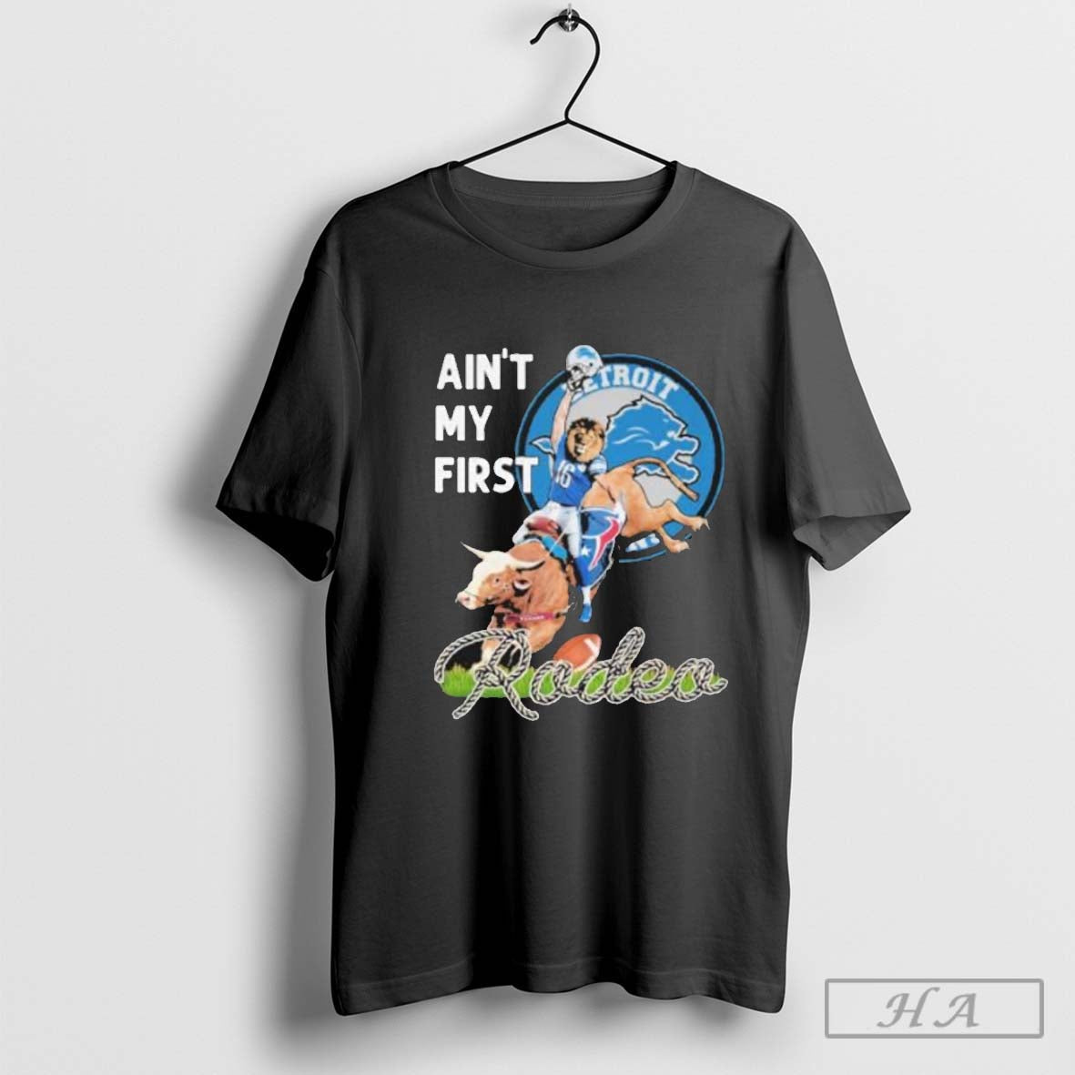 Detroit Lions Aint My First Rodeo T-Shirts, Hoodie, Sweatshirt - T-Shirt, Sweatshirt, Hoodie