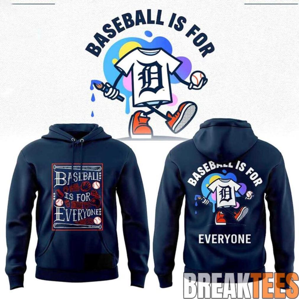 Detroit Tigers 2026 Baseball Is For Everyone Hoodie Unisex T-shirt, Sweatshirt, Hoodie, Long Sleeve Tee - T-Shirt, Sweatshirt, Hoodie