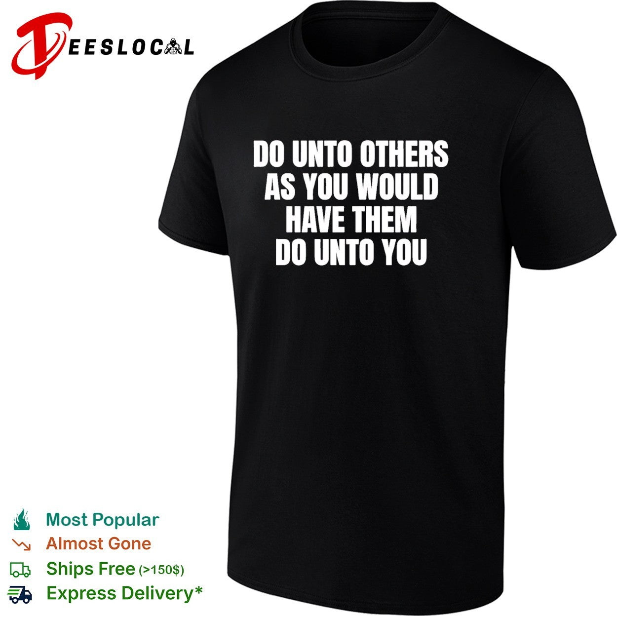 Do unto others as you would have them dounto you shirt Unisex T-shirt, Sweatshirt, Hoodie, Long Sleeve Tee - T-Shirt, Sweatshirt, Hoodie