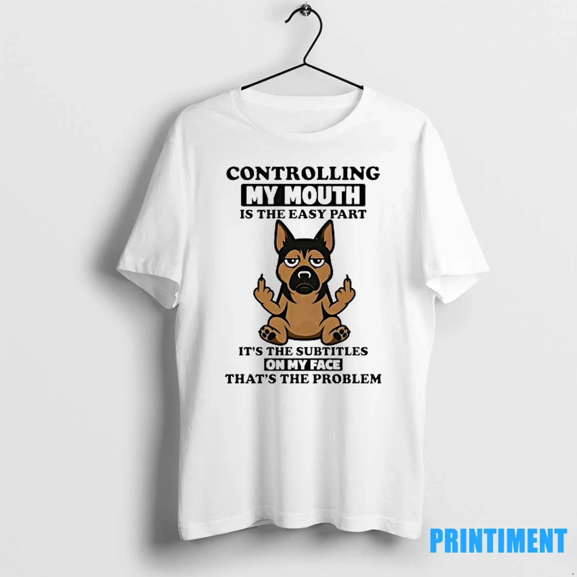 Dog Middle Finger Controlling My Mouth Is Easy Part Subtitles My T-Shirts, Hoodie, Sweatshirt - T-Shirt, Sweatshirt, Hoodie