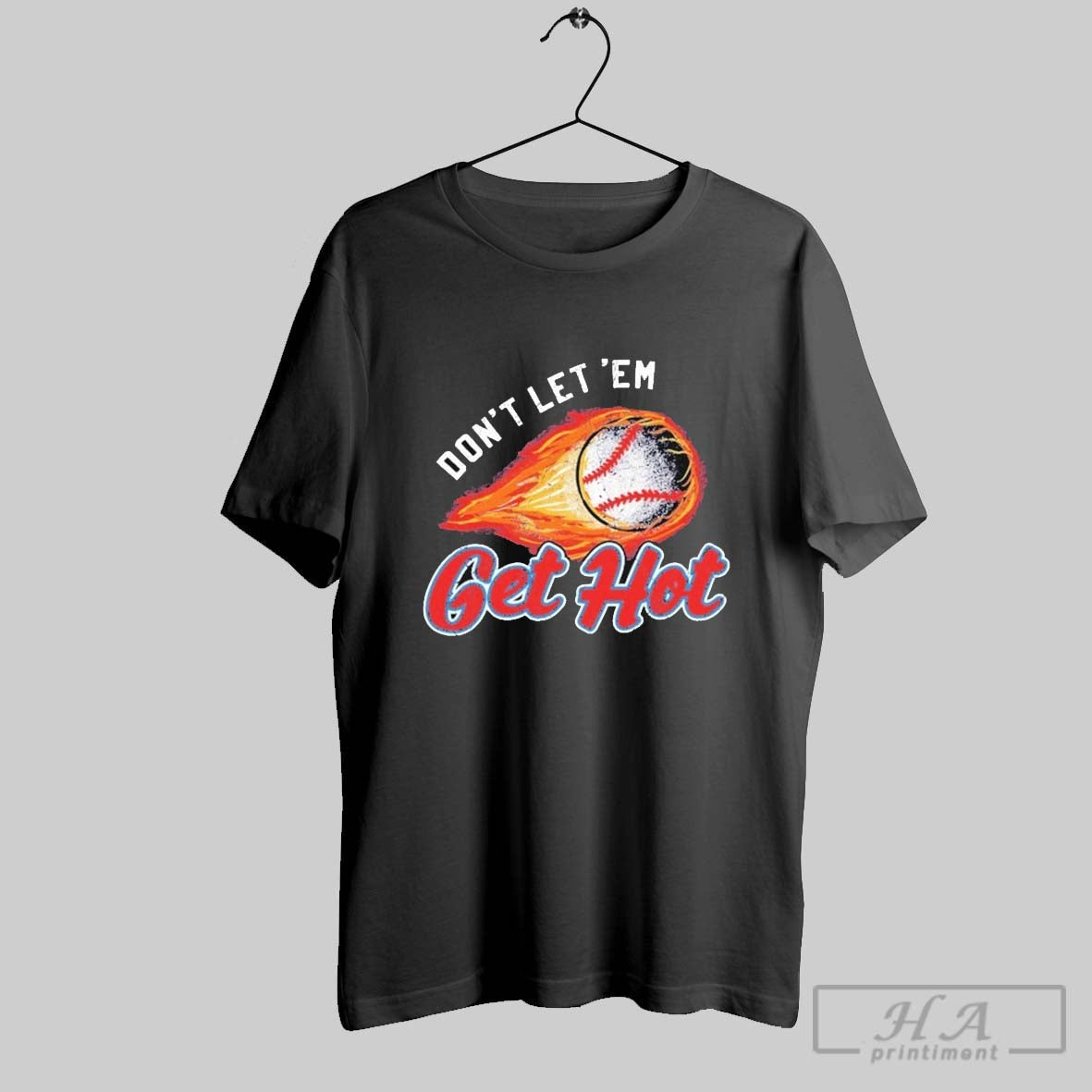 Dont Let Em Get Hot Baseball T-Shirts, Hoodie, Sweatshirt - T-Shirt, Sweatshirt, Hoodie