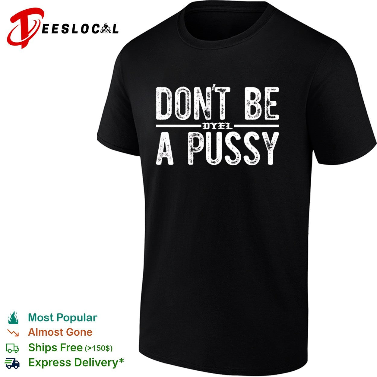 Dont be a pussy dyel shirt Unisex T-shirt, Sweatshirt, Hoodie, Long Sleeve Tee - T-Shirt, Sweatshirt, Hoodie