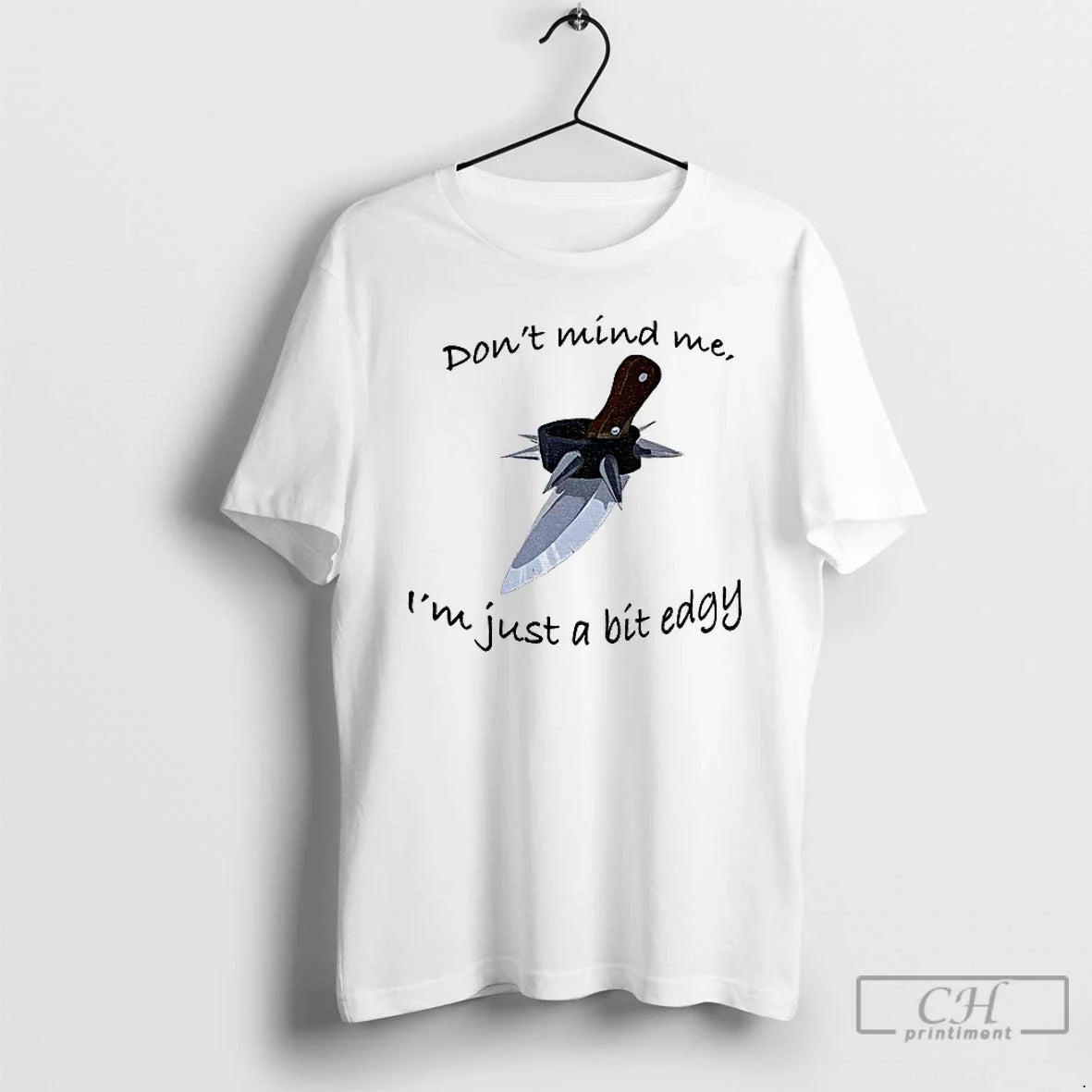 Dont Mind Me Im Just Bit Edgy T-Shirts, Hoodie, Sweatshirt - T-Shirt, Sweatshirt, Hoodie