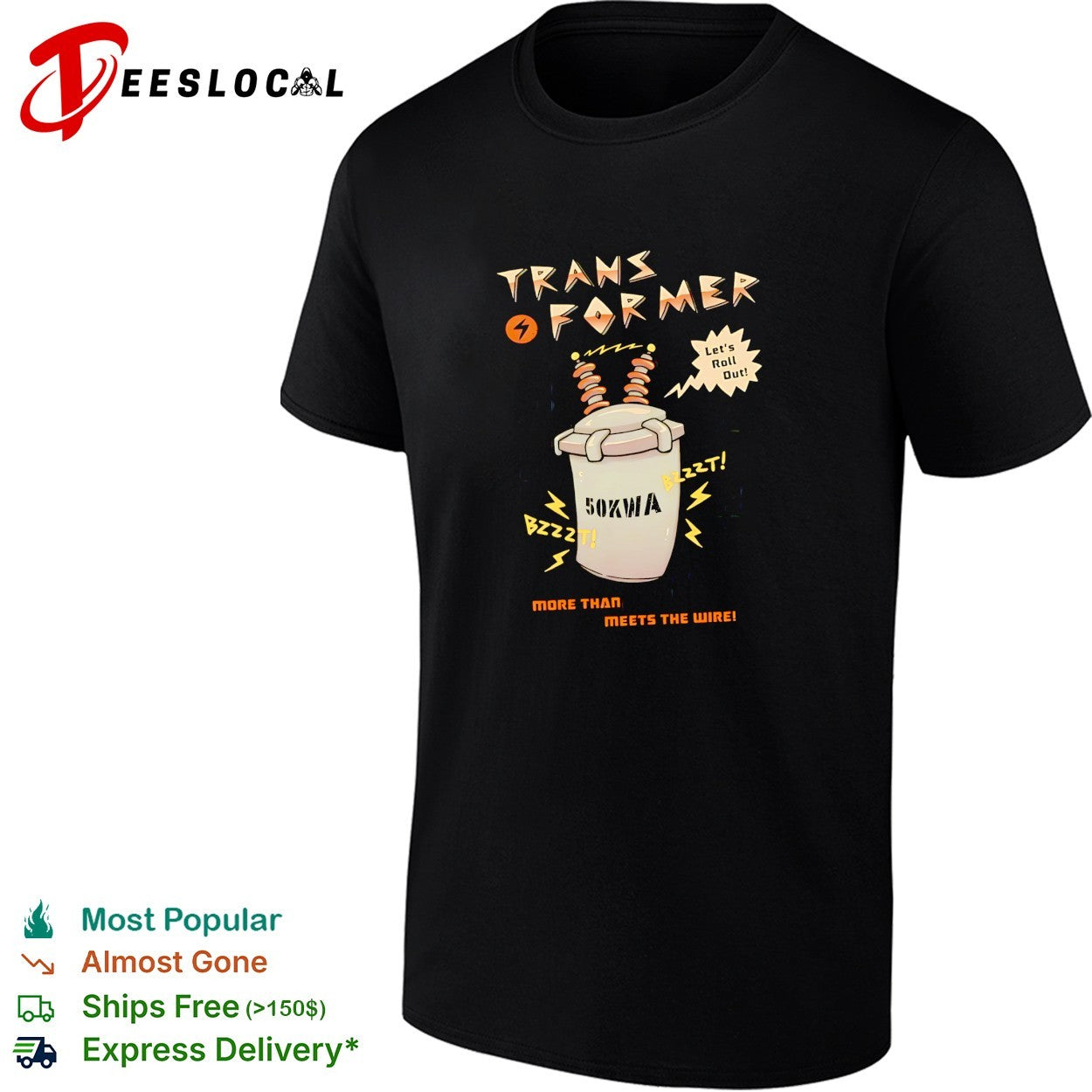 Electrical transformer mascot 50kVA lets roll out shirt Unisex T-shirt, Sweatshirt, Hoodie, Long Sleeve Tee - T-Shirt, Sweatshirt, Hoodie