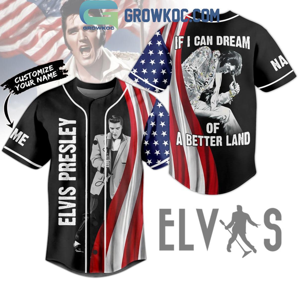 Elvis Presley If I Can Dream Of A Better Land Personalized Baseball Jersey Unisex T-shirt, Sweatshirt, Hoodie, Long Sleeve Tee - T-Shirt, Sweatshirt, Hoodie