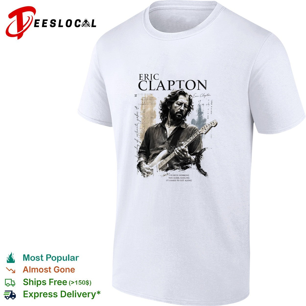 Eric Clapton portrait Ive been working too hard darling shirt Unisex T-shirt, Sweatshirt, Hoodie, Long Sleeve Tee - T-Shirt, Sweatshirt, Hoodie