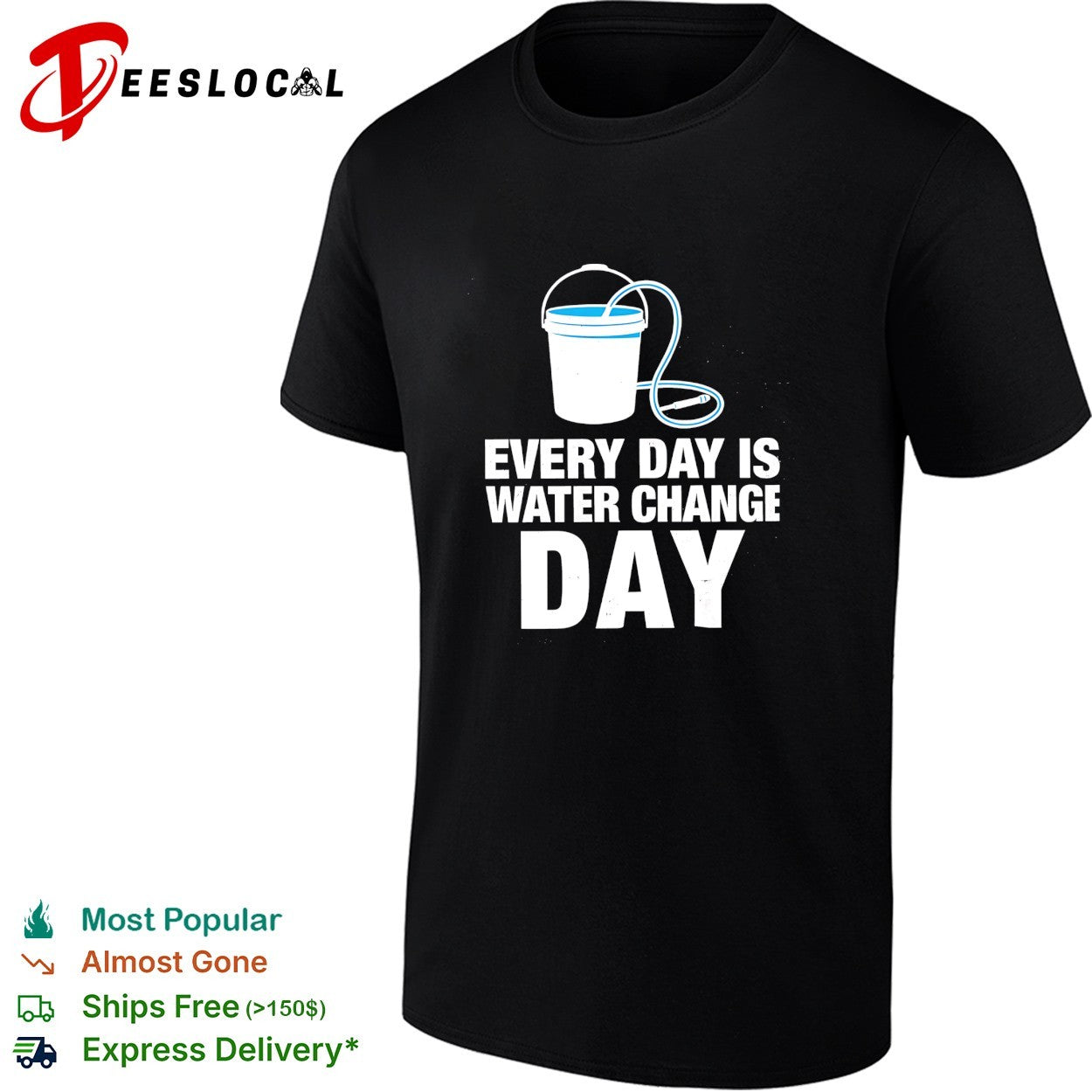 Every day is water change day aquarium shirt Unisex T-shirt, Sweatshirt, Hoodie, Long Sleeve Tee - T-Shirt, Sweatshirt, Hoodie