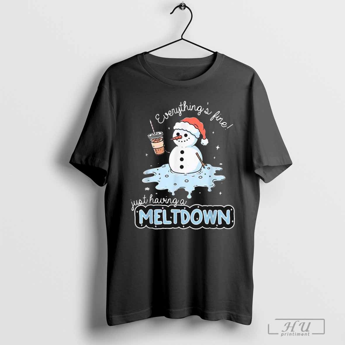 Everythings Fine Just Having Meltdown Snowman Winter T-Shirts, Hoodie, Sweatshirt - T-Shirt, Sweatshirt, Hoodie