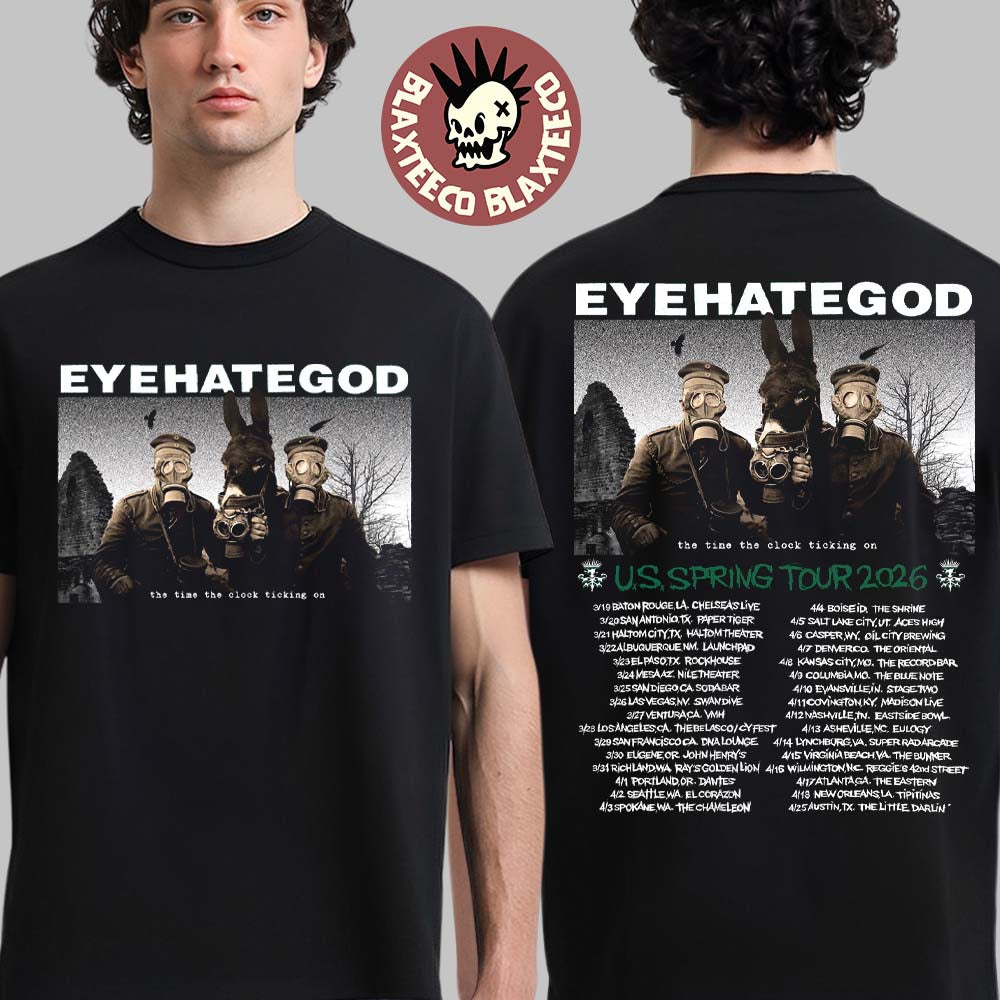 Eyehategod The Time The Clock Ticking On US Spring Tour 2026 Merch Schedule Dates Two Sided T-Shirt - T-Shirt, Sweatshirt, Hoodie